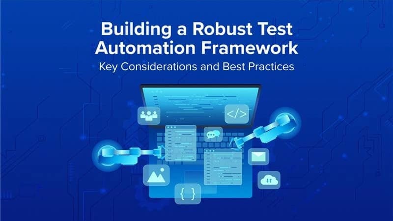 Building a robust test automation framework
